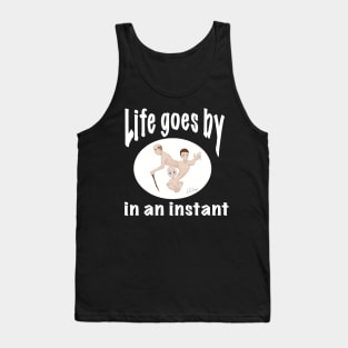 Life goes by in an instant (white circle) Tank Top